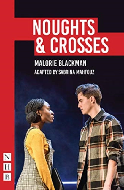 Noughts & Crosses (NHB Modern Plays): (SABRINA MAHFOUZ/PILOT THEATRE VERSION)