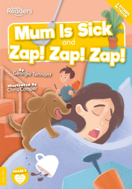 Mum is Sick and Zap, Zap, Zap