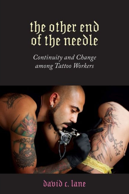 Other End of the Needle: Continuity and Change among Tattoo Workers