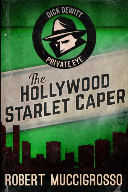 Hollywood Starlet Caper (Dick DeWitt Mysteries Book 2)