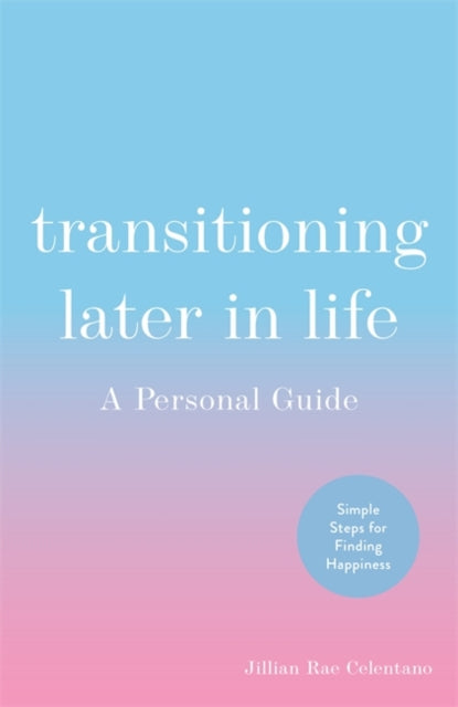 Transitioning Later in Life: A Personal Guide