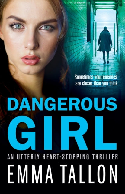 Dangerous Girl: An utterly heart-stopping thriller
