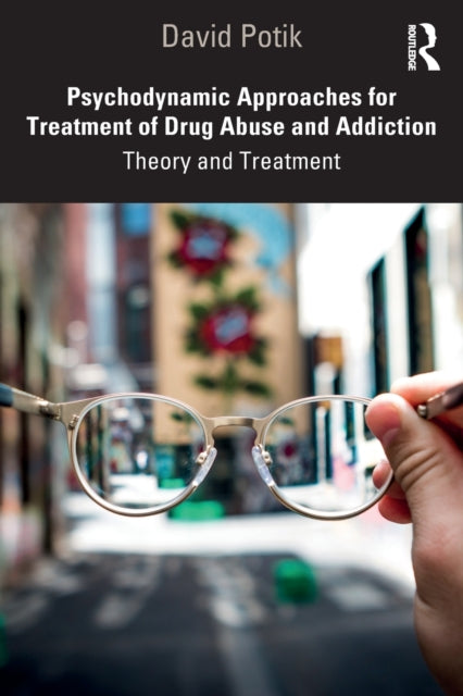 Psychodynamic Approaches for Treatment of Drug Abuse and Addiction: Theory and Treatment