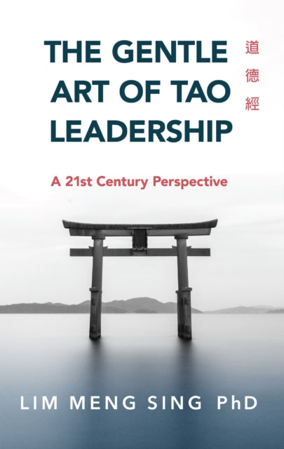 Gentle Art of Tao Leadership: A 21st Century Perspective