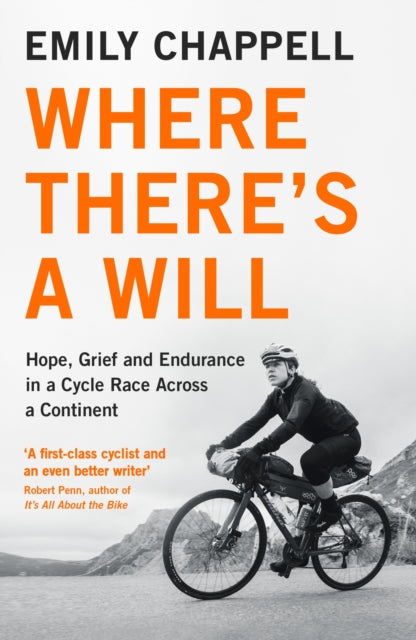 Where There's A Will: Hope, Grief and Endurance in a Cycle Race Across a Continent