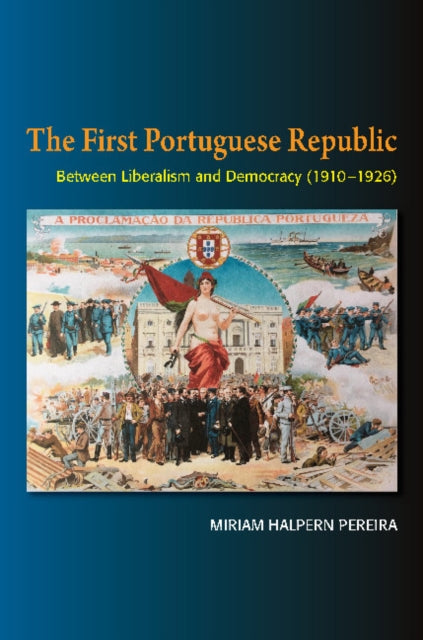 First Portuguese Republic: Between Liberalism and Democracy (19101926)