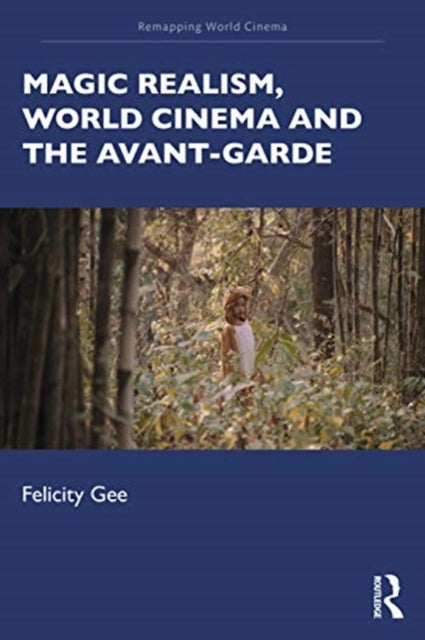Magic Realism, World Cinema, and the Avant-Garde