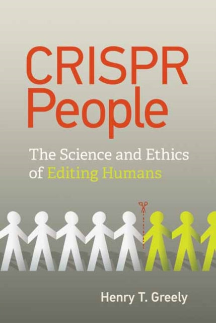 CRISPR People: The Science and Ethics of Editing Humans