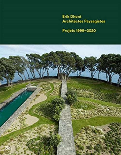 Erik Dhont (French edition): Landscape Architects. Works 1999-2020