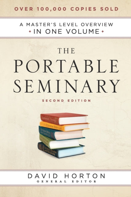 Portable Seminary: A Master's Level Overview in One Volume