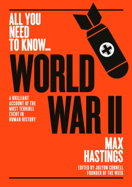 World War Two: A graphic account of the greatest and most terrible event in human history