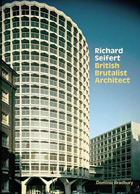 Richard Seifert: British Brutalist Architect