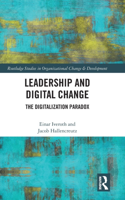 Leadership and Digital Change: The Digitalization Paradox