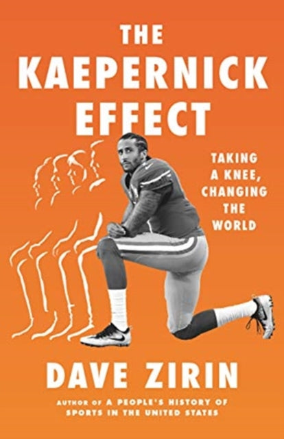 Kaepernick Effect: Taking a Knee, Changing the World