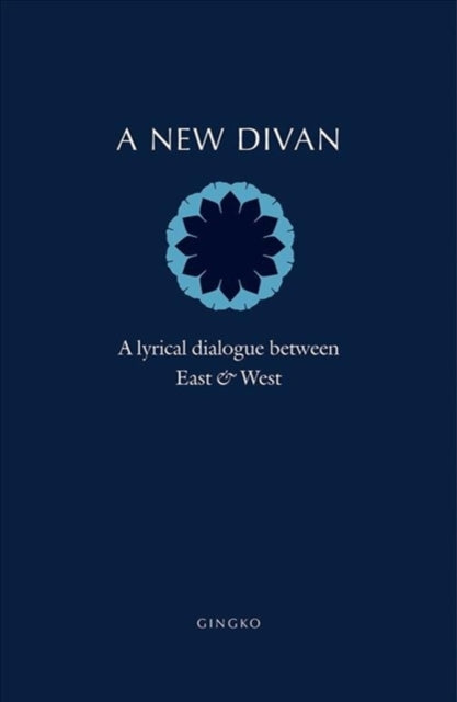 New Divan - A Lyrical Dialogue between East and West