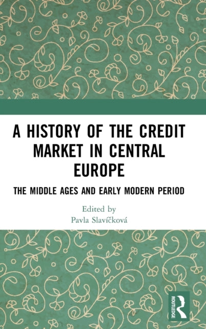 History of the Credit Market in Central Europe: The Middle Ages and Early Modern Period