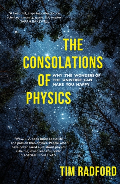 Consolations of Physics: Why the Wonders of the Universe Can Make You Happy