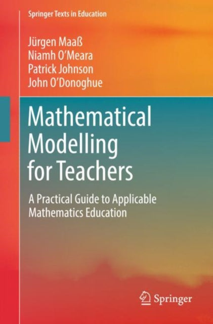 Mathematical Modelling for Teachers: A Practical Guide to Applicable Mathematics Education