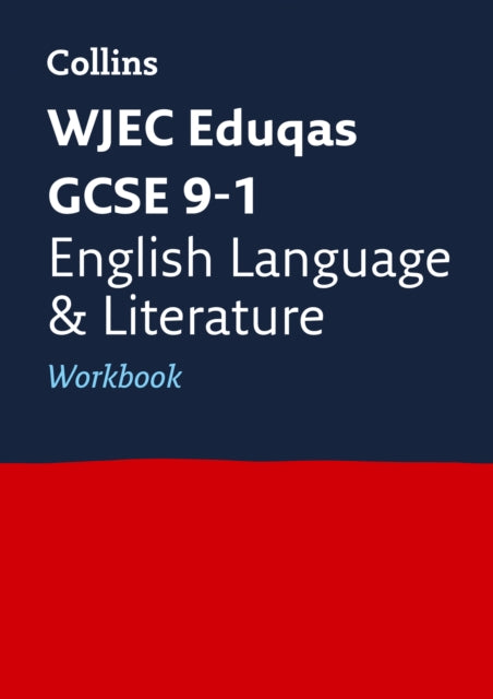 WJEC Eduqas GCSE 9-1 English Language and Literature Workbook: Ideal for Home Learning, 2021 Assessments and 2022 Exams