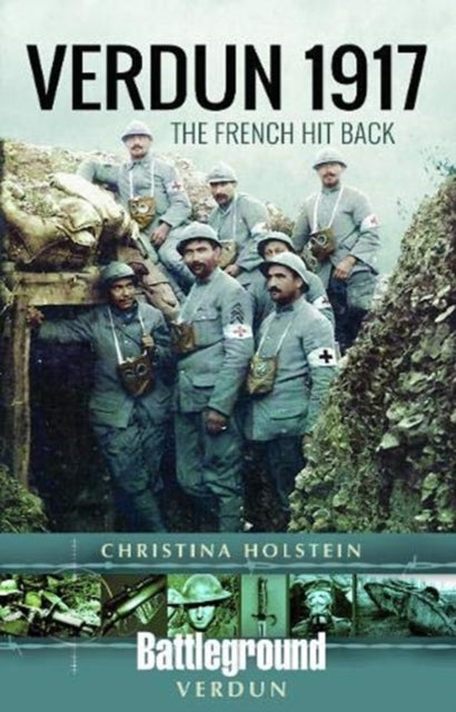 Verdun 1917: The French Hit Back