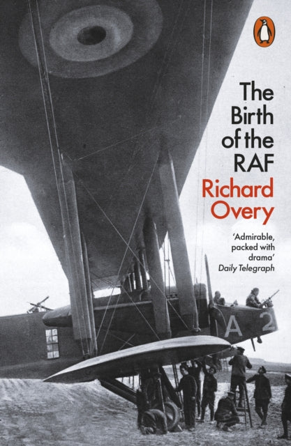 Birth of the RAF, 1918: The World's First Air Force