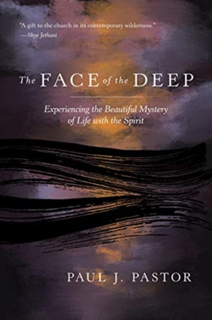 Face of the Deep: Experiencing the Beautiful Mystery of Life with the Spirit