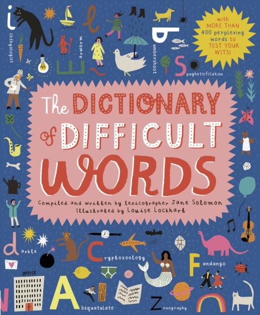 Dictionary of Difficult Words: With more than 400 perplexing words to test your wits!