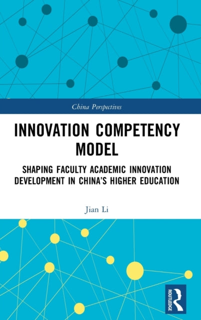 Innovation Competency Model: Shaping Faculty Academic Innovation Development in China's Higher Education