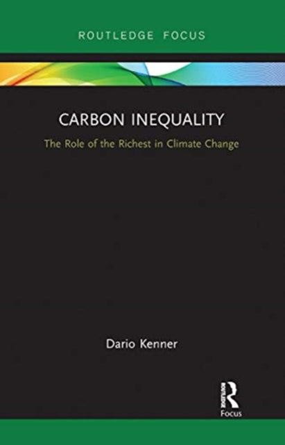 Carbon Inequality: The Role of the Richest in Climate Change