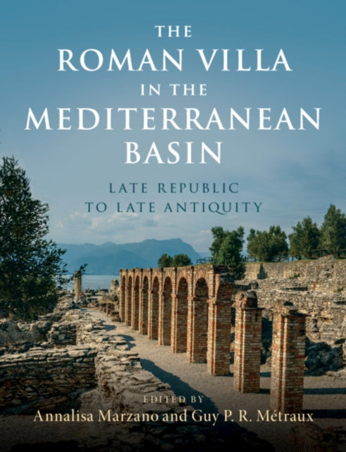 Roman Villa in the Mediterranean Basin: Late Republic to Late Antiquity