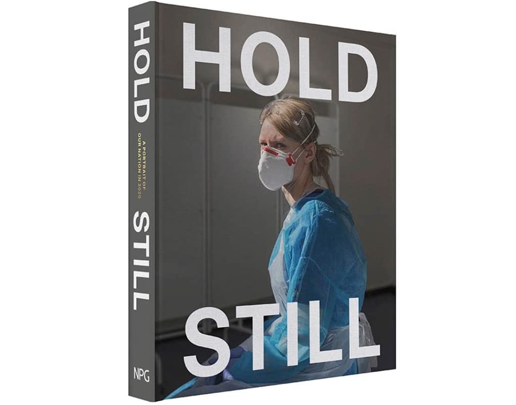 Hold Still: A Portrait of our Nation in 2020: Sunday Times Bestseller