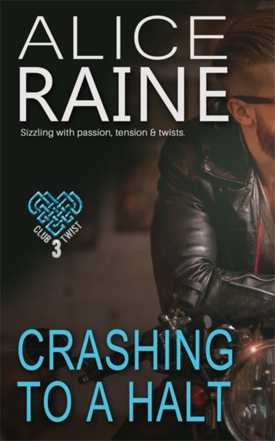 Crashing To A Halt: A deeply erotic tale of passion, tension and twists (The Club Twist Series)
