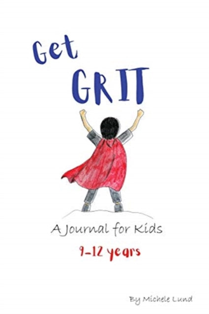 Get GRIT: A Journal for Kids (9-12 years)