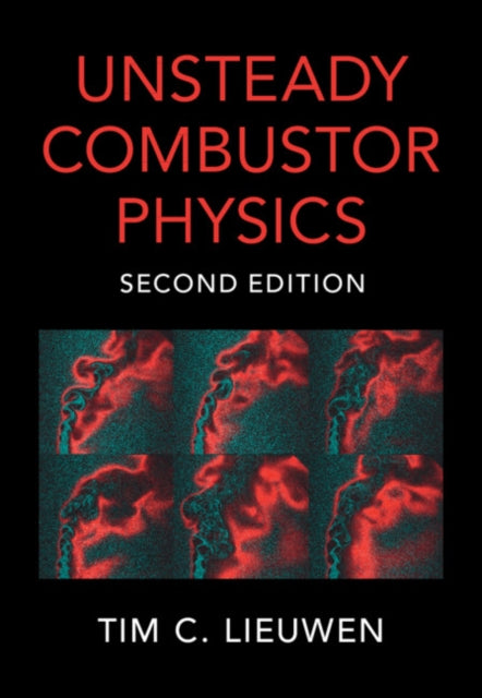 Unsteady Combustor Physics