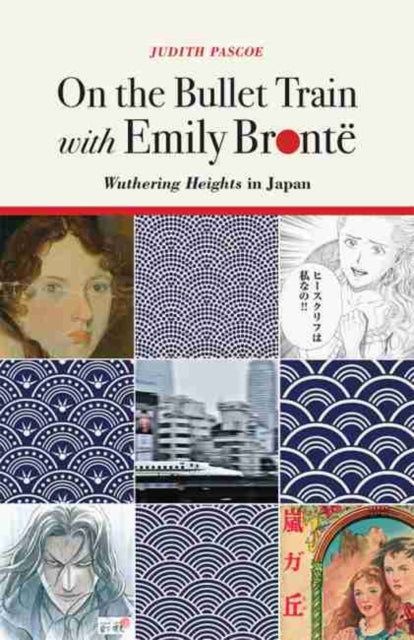 On the Bullet Train with Emily Bronte: Wuthering Heights in Japan
