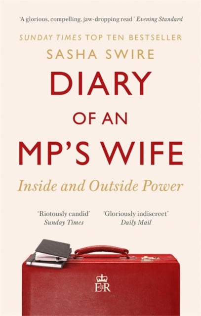 Diary of an MP's Wife: Inside and Outside Power: 'riotously candid' Sunday Times