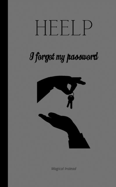 HEELP I Forgot My Password