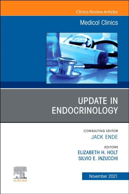 Update in Endocrinology, An Issue of Medical Clinics of North America