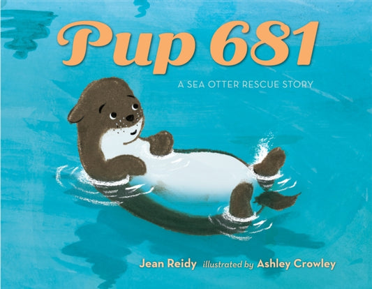 Pup 681: A Sea Otter Rescue Story