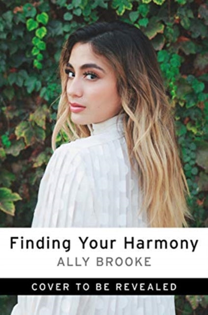 Finding Your Harmony: Dream Big, Have Faith, and Achieve More Than You Can Imagine