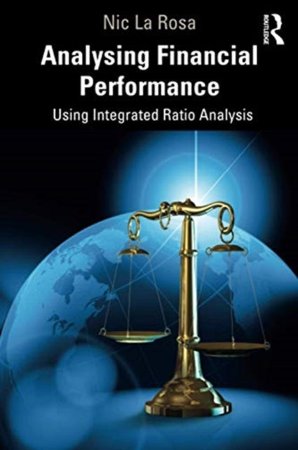 Analysing Financial Performance: Using Integrated Ratio Analysis