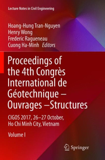 Proceedings of the 4th Congres International de Geotechnique - Ouvrages -Structures: CIGOS 2017, 26-27 October, Ho Chi Minh City, Vietnam