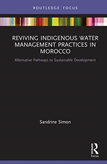 Reviving Indigenous Water Management Practices in Morocco: Alternative Pathways to Sustainable Development