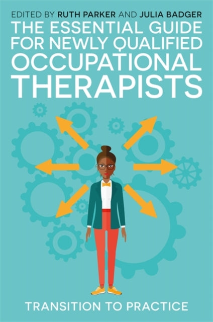 Essential Guide for Newly Qualified Occupational Therapists: Transition to Practice