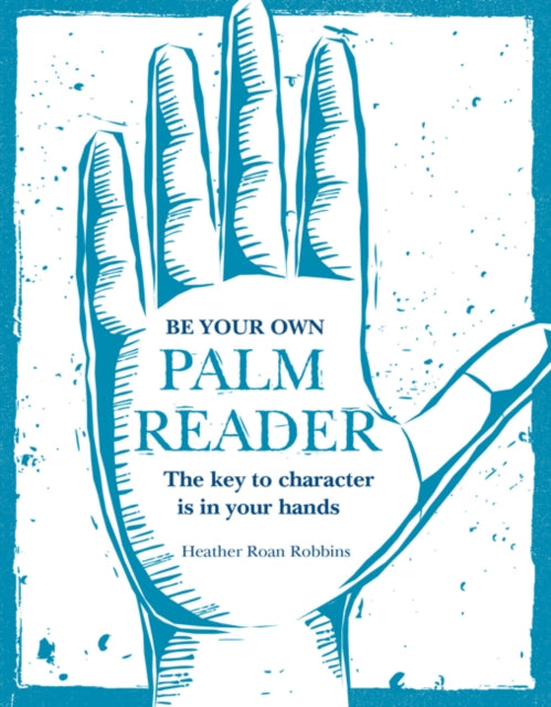 Be Your Own Palm Reader: The Key to Character is in Your Hands