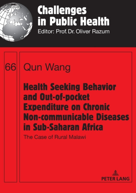 Health Seeking Behavior and Out-of-Pocket Expenditure on Chronic Non-communicable Diseases in Sub-Saharan Africa: The Case of Rural Malawi