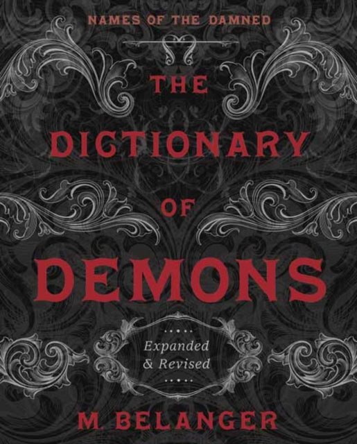 Dictionary of Demons: Expanded and Revised: Names of the Damned