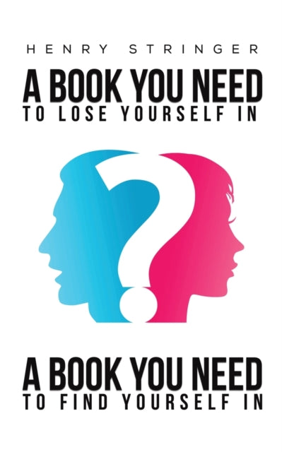 Book You Need To Lose Yourself In: A Book You Need To Find Yourself In