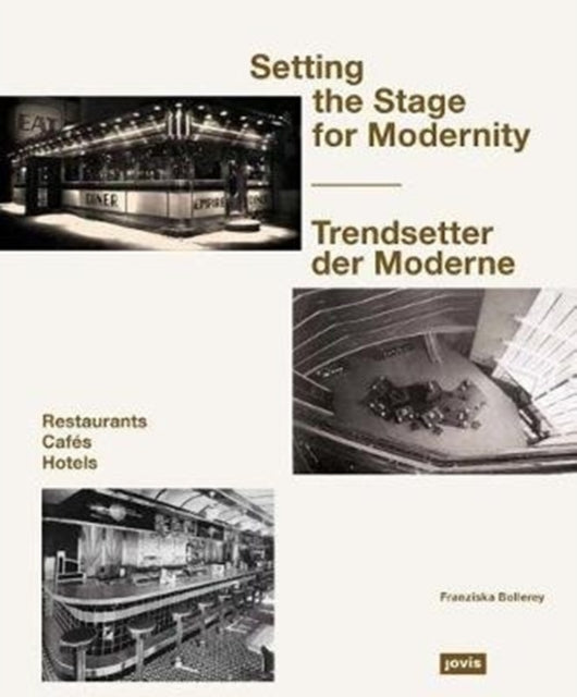 Setting the Stage for Modernity: Restaurants, Cafes, Hotels