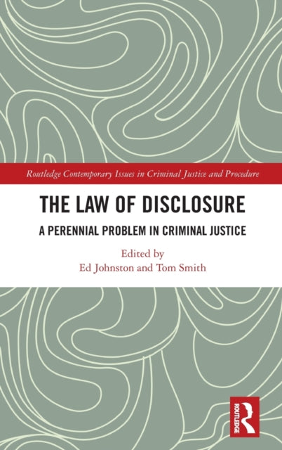 Law of Disclosure: A Perennial Problem in Criminal Justice